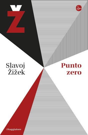 Punto zero - Slavoj Zizek - Libro Il Saggiatore 2026, La cultura | Libraccio.it
