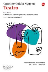 Teatro: Lacrima. Una storia contemporanea delle lacrime-Valentina o la verità