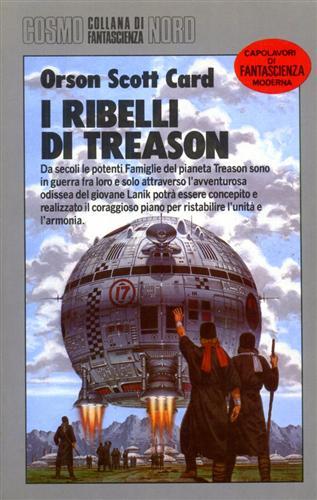 I ribelli di Treason - Orson S. Card - Libro Nord 1989, Cosmo-Serie argento | Libraccio.it