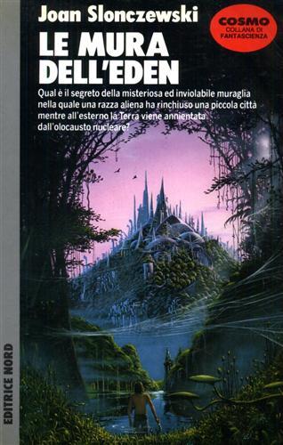 Le mura dell'eden - Joan Slonczewski - Libro Nord 1991, Cosmo-Serie argento | Libraccio.it