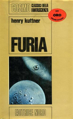 Furia - Henry Kuttner - Libro Nord 1972, Cosmo-Serie oro | Libraccio.it