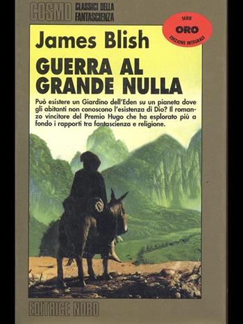 Guerra al grande nulla - James Blish - Libro Nord 1975, Cosmo-Serie oro | Libraccio.it