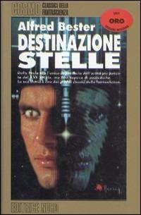 Destinazione stelle - Alfred Bester - Libro Nord 1983, Cosmo-Serie oro | Libraccio.it