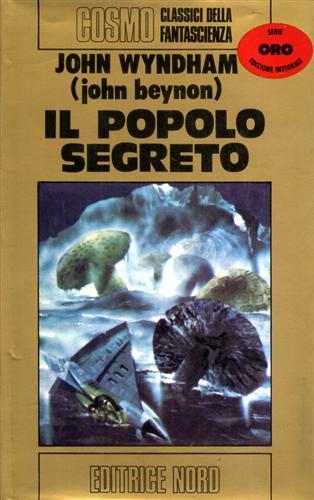Il popolo segreto - John Wyndham - Libro Nord 1976, Cosmo-Serie oro | Libraccio.it