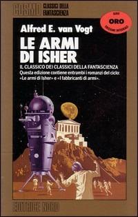 Le armi di Isher - Alfred E. Van Vogt - Libro Nord 1978, Cosmo-Serie oro | Libraccio.it