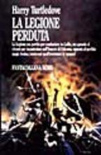 La legione perduta - Harry Turtledove - Libro Nord, Fantacollana | Libraccio.it