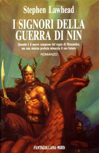 I signori della guerra di Nin - Stephen Lawhead - Libro Nord, Fantacollana | Libraccio.it
