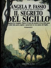 Il segreto del sigillo - Angela P. Fassio - Libro Nord 1993, Narrativa Nord | Libraccio.it