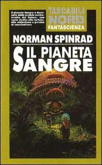 Il pianeta Sangre - Norman Spinrad - Libro Nord 1993, Fantascienza | Libraccio.it