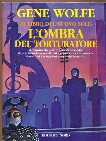 L' ombra del torturatore - Gene Wolfe - Libro Nord 1997, Narrativa Nord | Libraccio.it