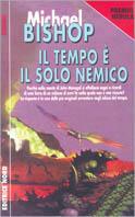 Il tempo è il solo nemico - Michael Bishop - Libro Nord 1997, Cosmo-Serie argento | Libraccio.it