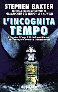 L' incognita tempo - Stephen Baxter - Libro Nord 1997, Narrativa Nord | Libraccio.it