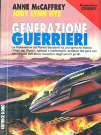 Generazione guerrieri - Anne McCaffrey, Jody L. Nye - Libro Nord 1998, Cosmo-Serie argento | Libraccio.it