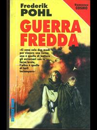 Guerra fredda - Frederik Pohl - Libro Nord 1998, Cosmo-Serie argento | Libraccio.it