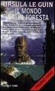 Il mondo della foresta - Ursula K. Le Guin - Libro Nord 1998, Narrativa Nord | Libraccio.it