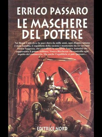 Le maschere del potere - Errico Passaro - Libro Nord 1999, Fantacollana | Libraccio.it