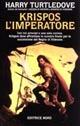 Krispos l'imperatore - Harry Turtledove - Libro Nord 1999, Narrativa Nord | Libraccio.it