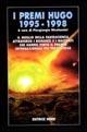 I premi Hugo 1995-1998  - Libro Nord 1999, Grandi opere Nord | Libraccio.it