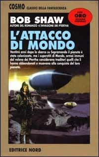 L' attacco di mondo - Bob Shaw - Libro Nord 2000, Cosmo-Serie oro | Libraccio.it