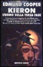 Kieron l'uomo della terza fase - Edmund Cooper - Libro Nord 2000, Narrativa Nord | Libraccio.it