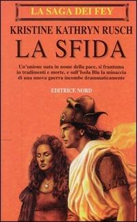 La saga dei Fey: la sfida - Kristine K. Rusch - Libro Nord 2000, Narrativa Nord | Libraccio.it
