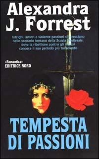 Tempesta di passioni - Alexandra Forrest - Libro Nord 2000, Romantica Nord | Libraccio.it