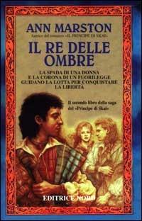 Il re delle ombre - Ann Marston - Libro Nord 2000, Fantacollana | Libraccio.it