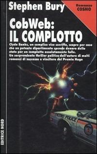 Cobweb: il complotto - Stephen Bury - Libro Nord 2000, Cosmo-Serie argento | Libraccio.it