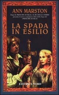 La spada in esilio - Ann Marston - Libro Nord 2000, Fantacollana | Libraccio.it
