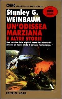 Un' odissea marziana - Stanley Grauman Weinbaum - Libro Nord 2001, Cosmo-Serie oro | Libraccio.it