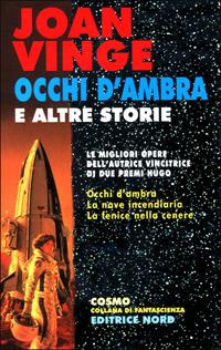 Occhi d'ambra e altre storie - Joan D. Vinge - Libro Nord 2001, Cosmo-Serie argento | Libraccio.it