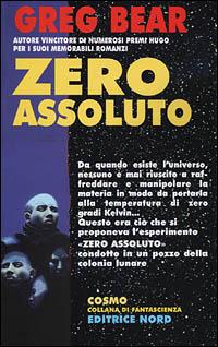 Zero assoluto - Greg Bear - Libro Nord 2001, Cosmo-Serie argento | Libraccio.it
