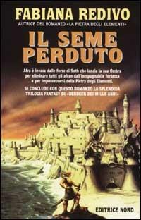 Il seme perduto - Fabiana Redivo - Libro Nord 2001, Fantacollana | Libraccio.it