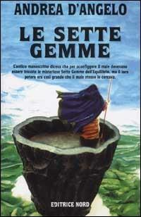 Le sette gemme - Andrea D'Angelo - Libro Nord 2002, Fantacollana | Libraccio.it