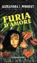 Furia d'amore - Alexandra Forrest - Libro Nord 2002, Romantica Nord | Libraccio.it