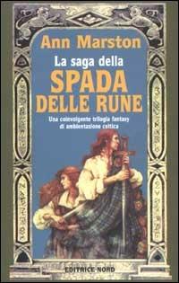 La saga della spada delle rune - Ann Marston - Libro Nord 2002, Narrativa Nord | Libraccio.it