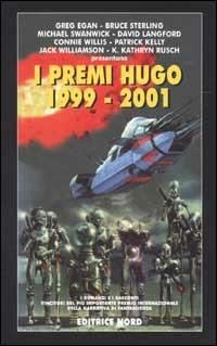 I premi Hugo 1999-2001  - Libro Nord 2003, Grandi opere Nord | Libraccio.it