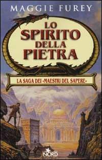 Lo spirito della pietra. Maestri del sapere - Maggie Furey - Libro Nord 2003, Fantacollana | Libraccio.it