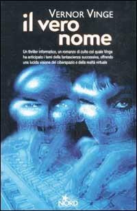 Il vero nome - Vernor Vinge - Libro Nord 2003, Cosmo-Serie argento | Libraccio.it