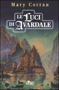 Le luci di Avardale - Mary Corran - Libro Nord 2003, Fantacollana | Libraccio.it