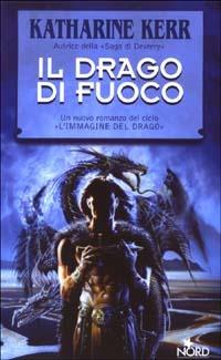 Il drago di fuoco - Katharine Kerr - Libro Nord 2003, Narrativa Nord | Libraccio.it