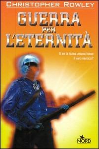 Guerra per l'eternità - Christopher Rowley - Libro Nord 2003, Cosmo-Serie argento | Libraccio.it