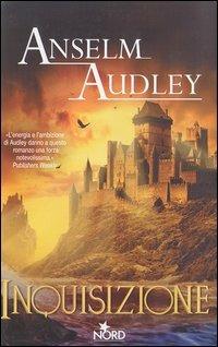 Inquisizione - Anselm Audley - Libro Nord 2003, Narrativa Nord | Libraccio.it