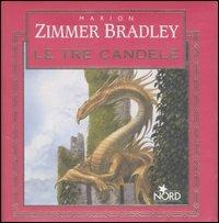 Le tre candele - Marion Zimmer Bradley - Libro Nord 2003, Fantacollana | Libraccio.it