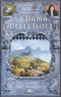 La dama delle isole. The Bitterbynde - Cecilia Dart-Thornton - Libro Nord 2005, Narrativa Nord | Libraccio.it