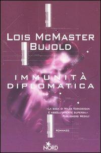 Immunità diplomatica - Lois McMaster Bujold - Libro Nord 2004, Cosmo-Serie argento | Libraccio.it