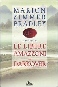 Le libere amazzoni di Darkover  - Libro Nord 2004, Fantacollana | Libraccio.it
