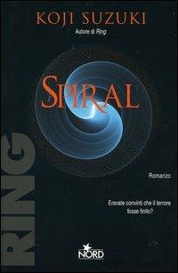 Spiral - Koji Suzuki - Libro Nord 2004, Narrativa Nord | Libraccio.it