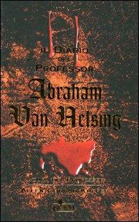 Il diario del professor Abraham Van Helsing  - Libro Nord 2004, Narrativa Nord | Libraccio.it