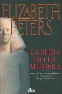 La sfida della mummia - Elizabeth Peters - Libro Nord 2004, Narrativa Nord | Libraccio.it